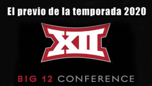 Lee más sobre el artículo Previo de la Conferencia del Big 12 para la temporada 2020